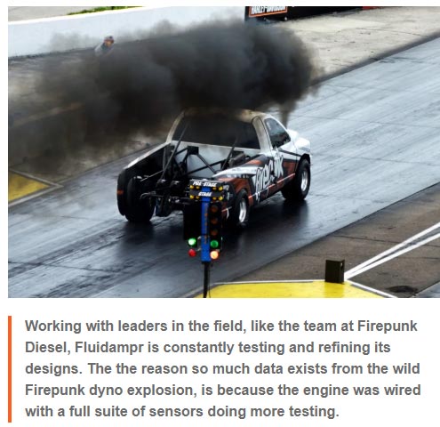 [PHOTO] Working with leaders in the field, like the team at Firepunk Diesel, Fluidampr is constantly testing and refining its designs. The the reason so much data exists from the wild Firepunk dyno explosion, is because the engine was wired with a full suite of sensors doing more testing.