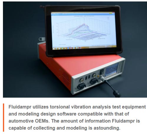 [PHOTO] Fluidampr utilizes torsional vibration analysis test equipment and modeling design software compatible with that of automotive OEMs. The amount of information Fluidampr is capable of collecting and modeling is astounding.